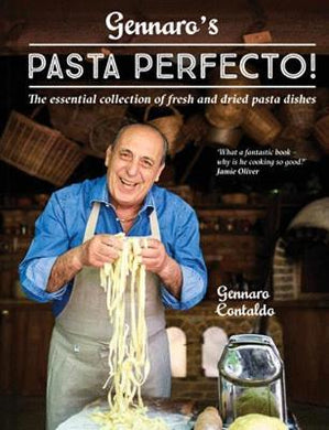 Gennaro's Pasta Perfecto! : The essential collection of fresh and dried pasta dishes - BookMarket