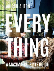 Everything: A Maximalist Style Guide (only copy)