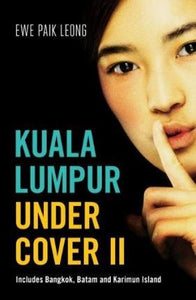 Kuala Lumpur Undercover II : Include Bangkok, Batam and Karimun Island