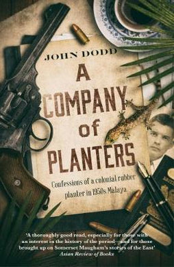 A Company of Planters : Confessional of a Colonial Rubber Planter in 1950s Malaya - BookMarket