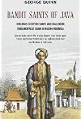 Bandit Saints of Java : How Java's eccentric saints are challenging fundamentalist Islam in modern Indonesia - BookMarket
