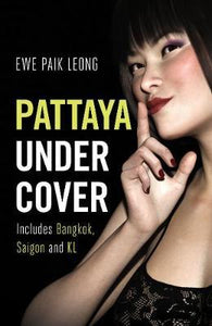 Pattaya Undercover : Includes Bangkok, Saigon and KL - BookMarket