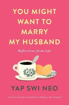 You Might Want To Marry My Husband : Reflections from life