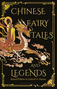 Chinese Fairy Tales and Legends : A Gift Edition of 73 Enchanting Chinese Folk Stories and Fairy Tales - BookMarket
