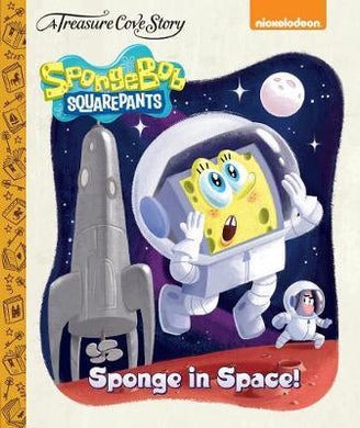 A Treasure Cove Story - SpongeBob Squarepants - Sponge in Space - BookMarket