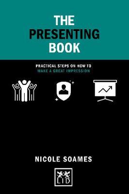 The Presenting Book : Practical steps on how to make a great impression