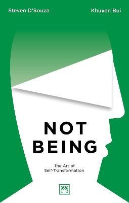 Not Being : The Art of Self-Transformation