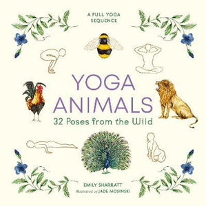 Yoga Animals : 32 Poses from the Wild