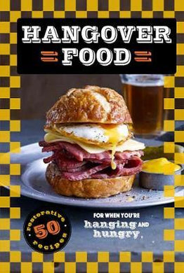 Hangover Food: 40 Recipes /HHangover Food : 35 Restorative Recipes for When You'Re Hurting and Hungry - BookMarket