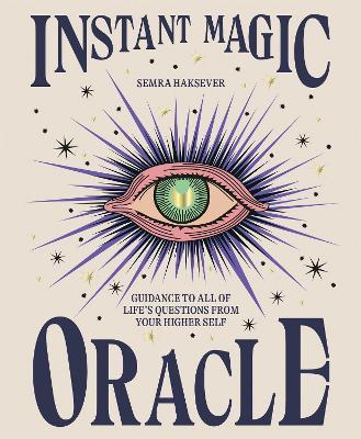 Instant Magic Oracle : Guidance to all of life's questions from your higher self