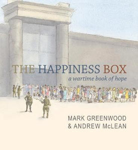 The Happiness Box : A Wartime Book of Hope