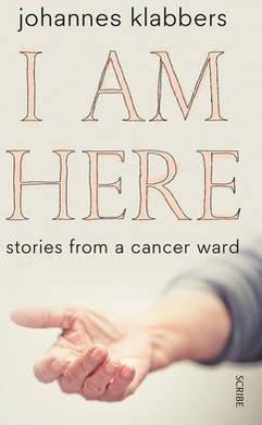 I Am Here : Stories Fromcancer Ward - BookMarket