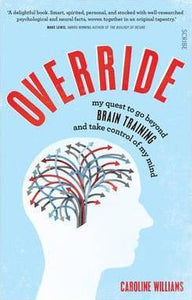 Override : my quest to go beyond brain training and take control of my mind - BookMarket