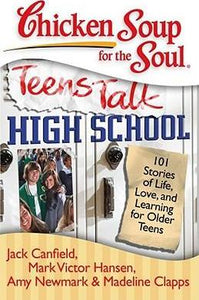 Chicken Soup For The Soul:Teens Talk High Sch - BookMarket
