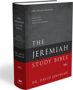 Jeremiah Study Bible : What it Says. What it Means. What it Means for You.