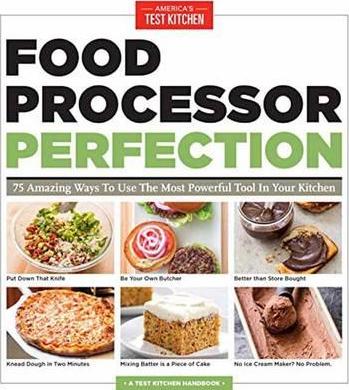 Food Processor Perfection : 75 Amazing Ways to Use the Most Powerful Tool in Your Kitchen - BookMarket