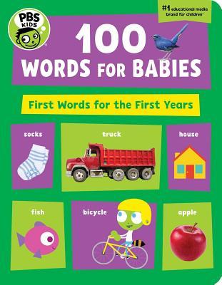 PBS Kids 100 Words for Babies : First Words for the First Yearvolume 8