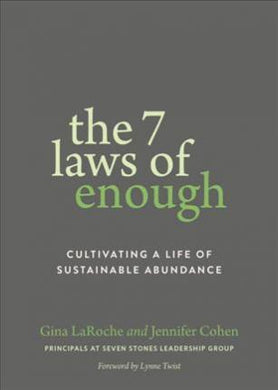 The Seven Laws of Enough : Cultivating a Life of Sustainable Abundance - BookMarket