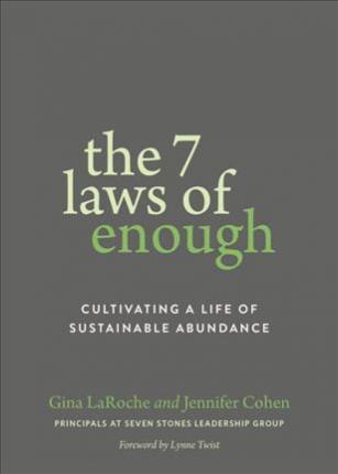 The Seven Laws of Enough : Cultivating a Life of Sustainable Abundance - BookMarket