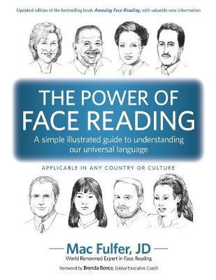 The Power of Face Reading : A simple illustrated guide to understanding our universal language