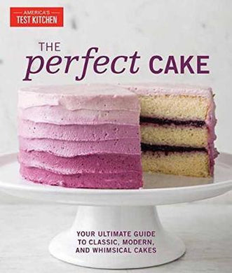 Perfect Cake : Your Ultimate Guide to Classic, Modern, and Whimsical Cakes - BookMarket