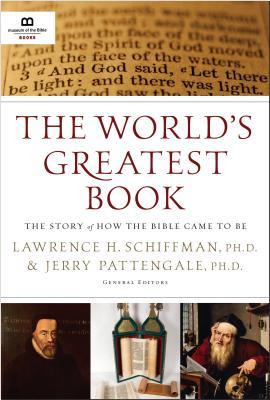 THE WORLD'S GREATEST BOOK : The Story of How the Bible Came to Be