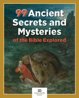 99 ANCIENT SECRETS AND MYSTERIES OF THE BIBLE EXPLORED - BookMarket