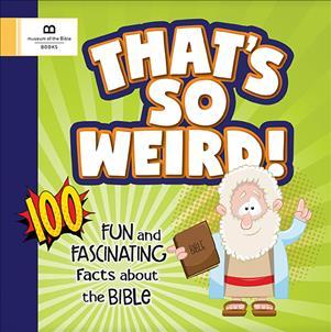That'S So Weird: 100 Fun & Fascinating Facts - BookMarket