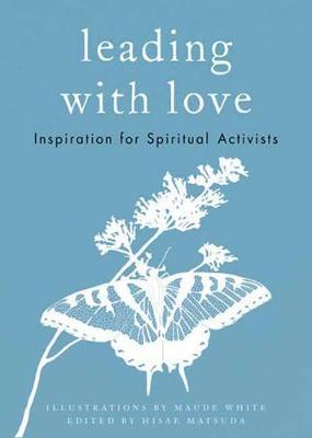 Leading with Love : Inspiration for Spiritual Activists - BookMarket