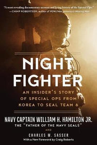 Night Fighter : An Insider's Story of Special Ops from Korea to SEAL Team 6