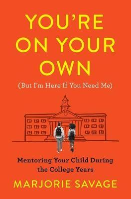 You're on Your Own: Mentoring Your Child During the College Years
