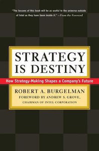 Strategy Is Destiny : How Strategy-Making Shapes a Company's Future