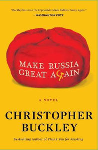 Make Russia Great Again : A Novel