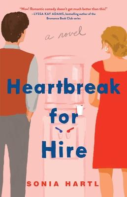Heartbreak for Hire : A Novel