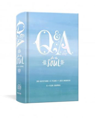 Q and A a Day for the Soul : 365 Questions, 5 Years, 1,825 Answers - BookMarket