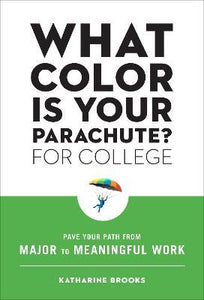 What Color Is Your Parachute FOR College /T
