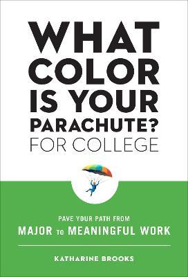 What Color Is Your Parachute FOR College /T