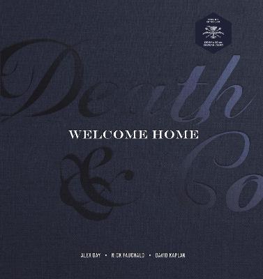 Death & Co Welcome Home : A Cocktail Recipe Book