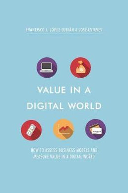 Value in a Digital World : How to assess business models and measure value in a digital world - BookMarket