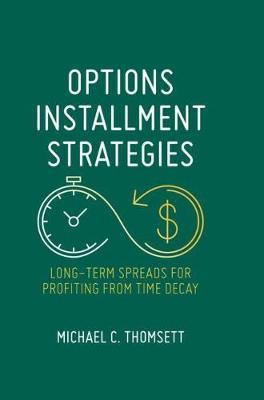 Options Installment Strategies : Long-Term Spreads for Profiting from Time Decay