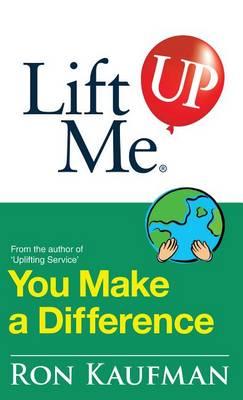 Lift Me Up: You Make A Difference