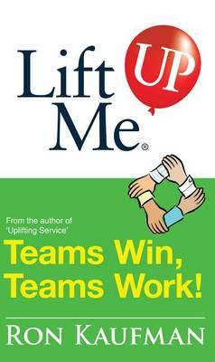 Lift Me Up: Teams Win, Teams Work