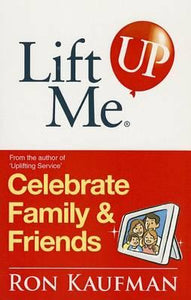 Lift Me Up: Celebrate Your Family & Friends