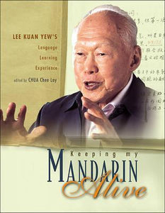 Lee Kuan Yew : Keeping My Mandarin Alive - BookMarket