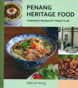 Penang Heritage Food : Yesterday'S Recipes for Today's Cook