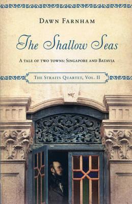 The Shallow Seas : A Tale of Two Cities: Singapore and Batavia