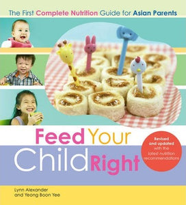 Feed Your Child Right: the First Complete Nutrition Guide for Asian Parents - BookMarket
