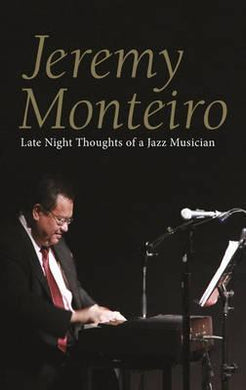 Jeremy Monteiro: Random Thoughts of a Jazz Musician - BookMarket