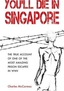 You'll Die in Singapore : The True Account of One of the Most Amazing Prison Escapes in WWII - BookMarket