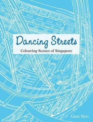 Dancing Streets : Colouring the Scenes of Singapore - BookMarket